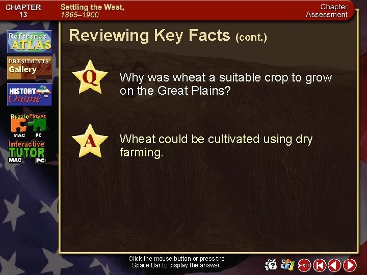 Reviewing Key Facts (cont. ) Why was wheat a suitable crop to grow on