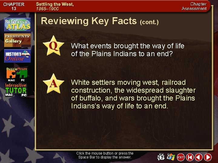 Reviewing Key Facts (cont. ) What events brought the way of life of the