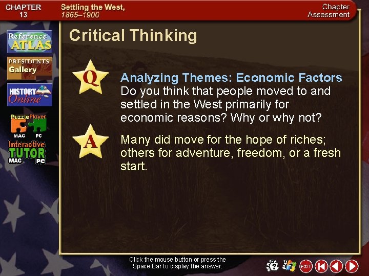 Critical Thinking Analyzing Themes: Economic Factors Do you think that people moved to and