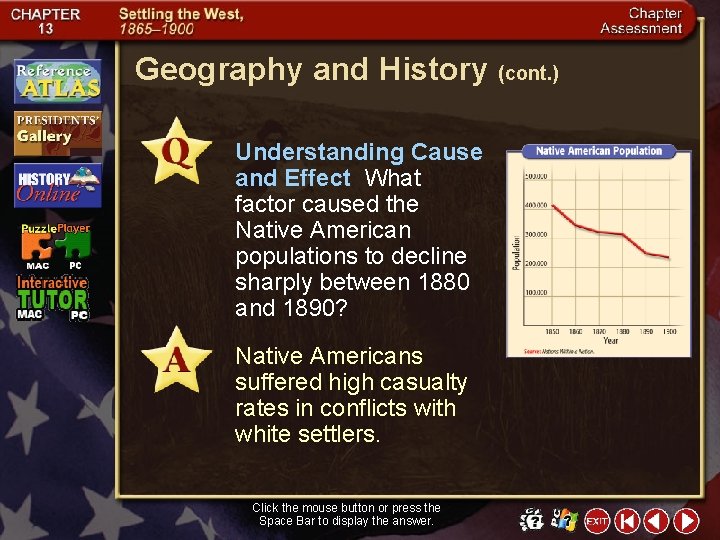 Geography and History (cont. ) Understanding Cause and Effect What factor caused the Native