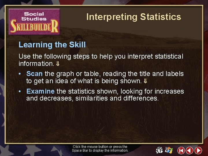Interpreting Statistics Learning the Skill Use the following steps to help you interpret statistical