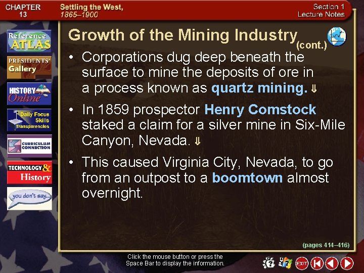 Growth of the Mining Industry (cont. ) • Corporations dug deep beneath the surface