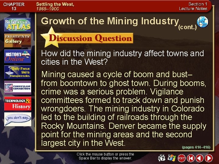 Growth of the Mining Industry (cont. ) How did the mining industry affect towns