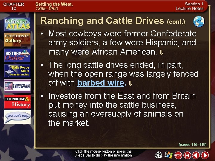 Ranching and Cattle Drives (cont. ) • Most cowboys were former Confederate army soldiers,