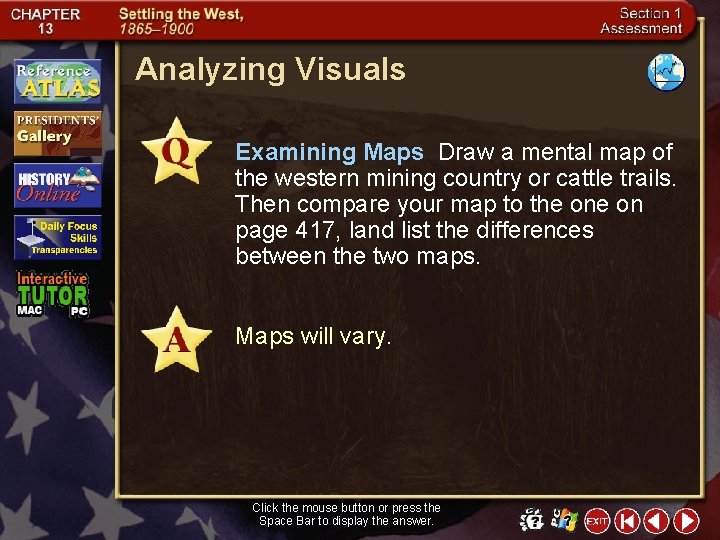 Analyzing Visuals Examining Maps Draw a mental map of the western mining country or