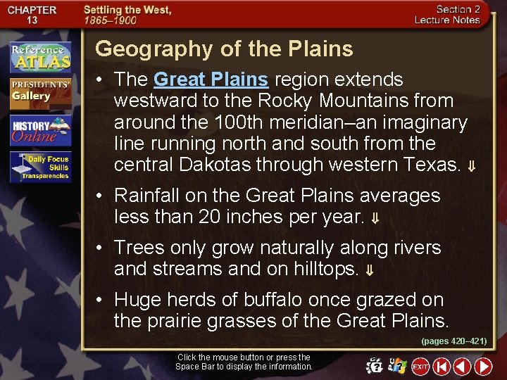 Geography of the Plains • The Great Plains region extends westward to the Rocky