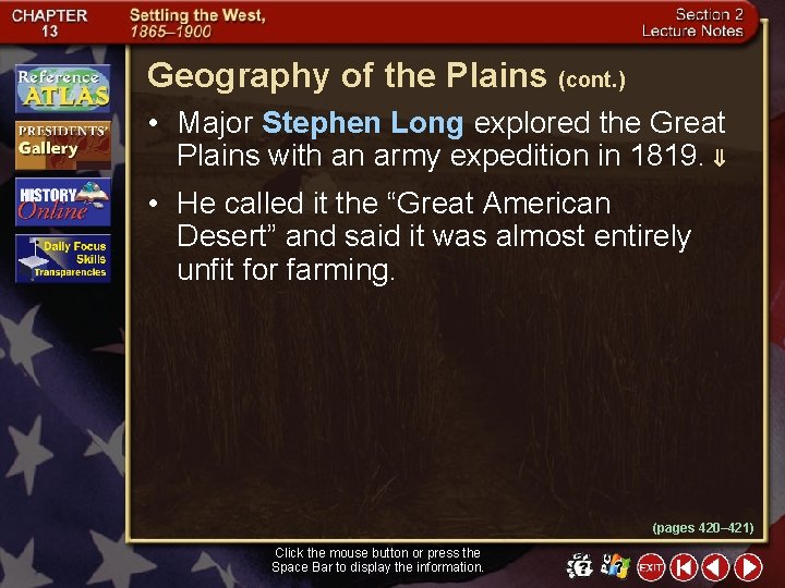 Geography of the Plains (cont. ) • Major Stephen Long explored the Great Plains