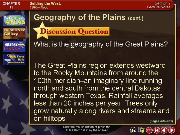 Geography of the Plains (cont. ) What is the geography of the Great Plains?