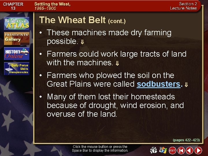 The Wheat Belt (cont. ) • These machines made dry farming possible. • Farmers