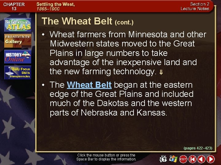 The Wheat Belt (cont. ) • Wheat farmers from Minnesota and other Midwestern states