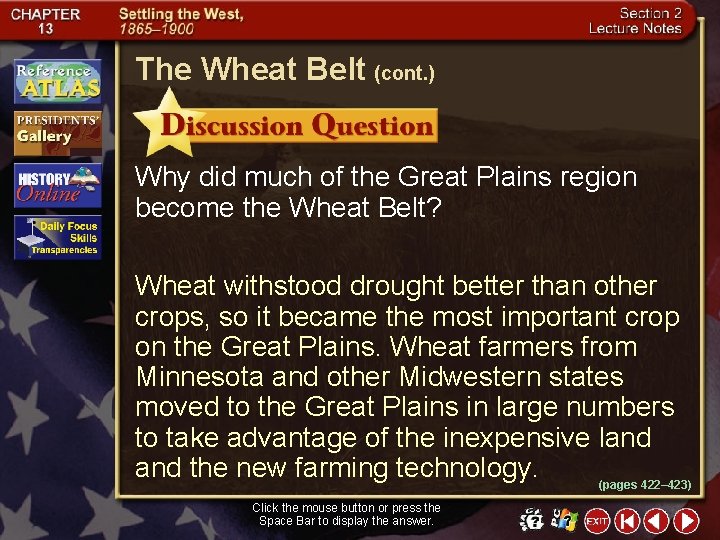 The Wheat Belt (cont. ) Why did much of the Great Plains region become