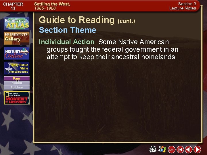 Guide to Reading (cont. ) Section Theme Individual Action Some Native American groups fought