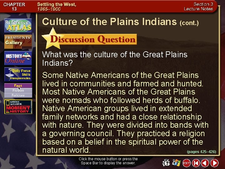 Culture of the Plains Indians (cont. ) What was the culture of the Great