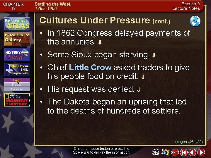 Cultures Under Pressure (cont. ) • In 1862 Congress delayed payments of the annuities.