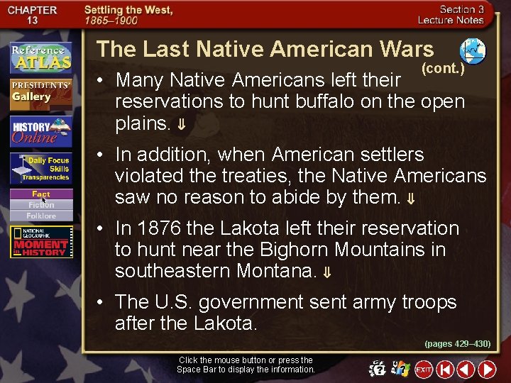 The Last Native American Wars (cont. ) • Many Native Americans left their reservations