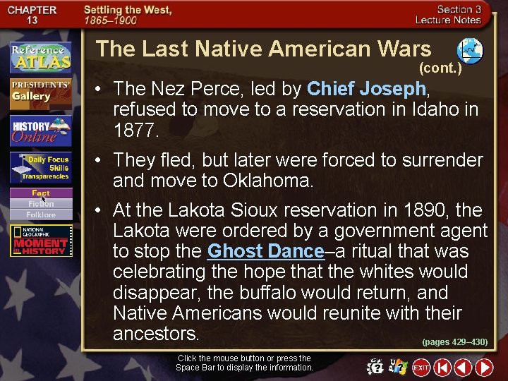 The Last Native American Wars (cont. ) • The Nez Perce, led by Chief