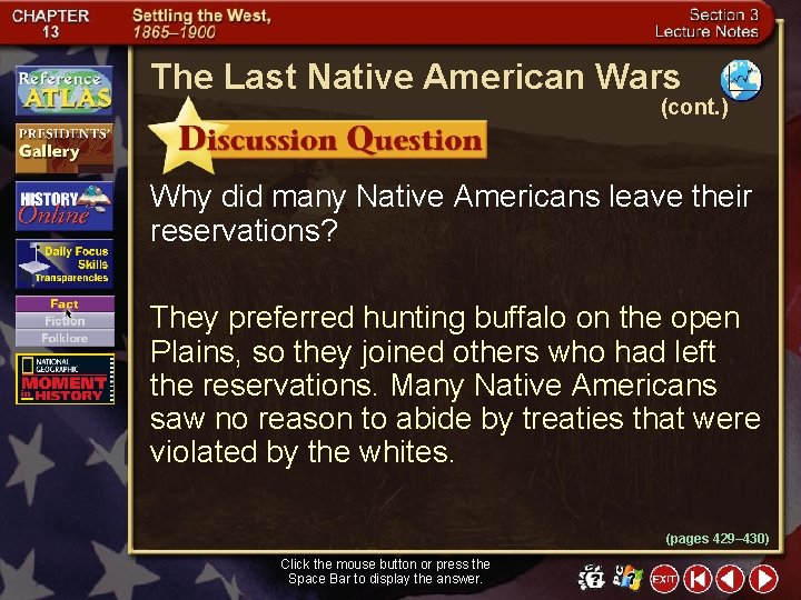 The Last Native American Wars (cont. ) Why did many Native Americans leave their