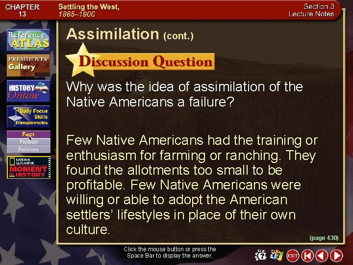 Assimilation (cont. ) Why was the idea of assimilation of the Native Americans a