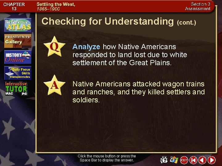 Checking for Understanding (cont. ) Analyze how Native Americans responded to land lost due