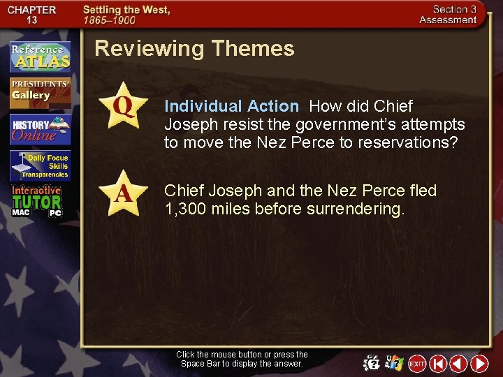 Reviewing Themes Individual Action How did Chief Joseph resist the government’s attempts to move