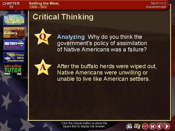 Critical Thinking Analyzing Why do you think the government’s policy of assimilation of Native