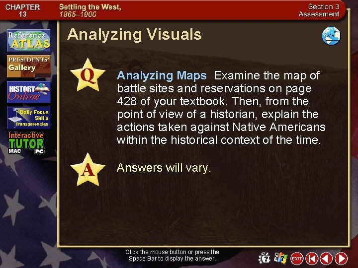 Analyzing Visuals Analyzing Maps Examine the map of battle sites and reservations on page