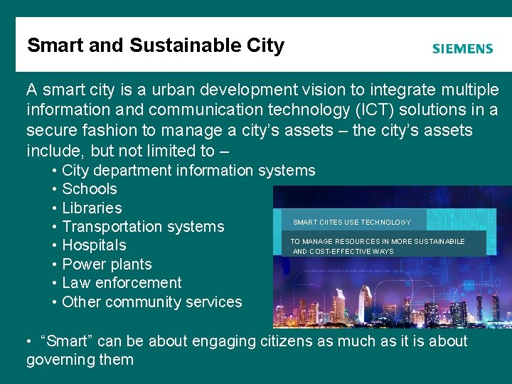 Smart and Sustainable City Agenda A smart city is a urban development vision to Smart and Sustainable City Agenda A smart city is a urban development vision to