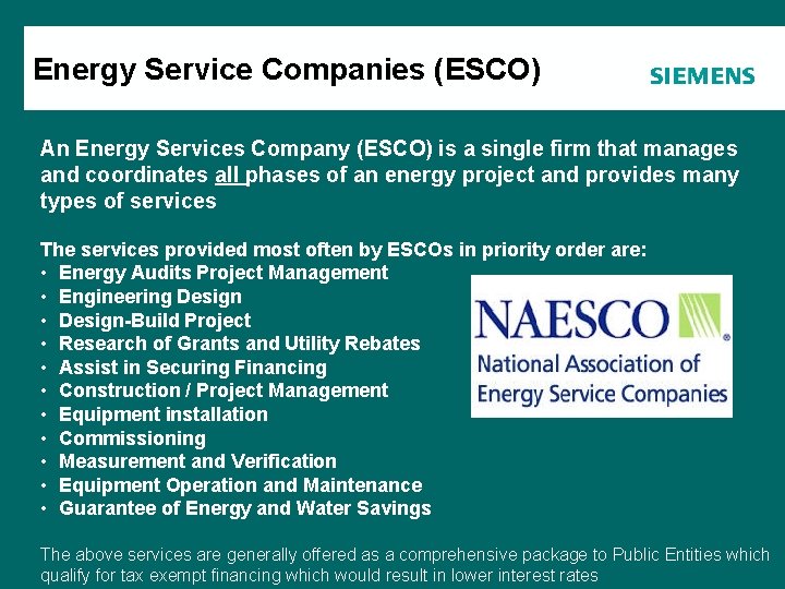 Energy Service Companies (ESCO) Agenda An Energy Services Company (ESCO) is a single firm Energy Service Companies (ESCO) Agenda An Energy Services Company (ESCO) is a single firm