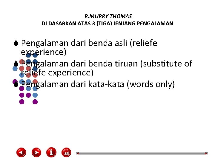 R. MURRY THOMAS DI DASARKAN ATAS 3 (TIGA) JENJANG PENGALAMAN S Pengalaman dari benda