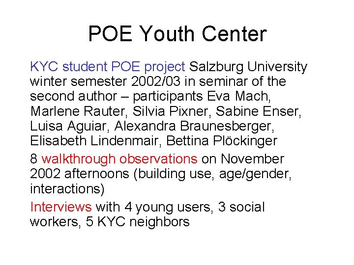 POE Youth Center KYC student POE project Salzburg University winter semester 2002/03 in seminar POE Youth Center KYC student POE project Salzburg University winter semester 2002/03 in seminar