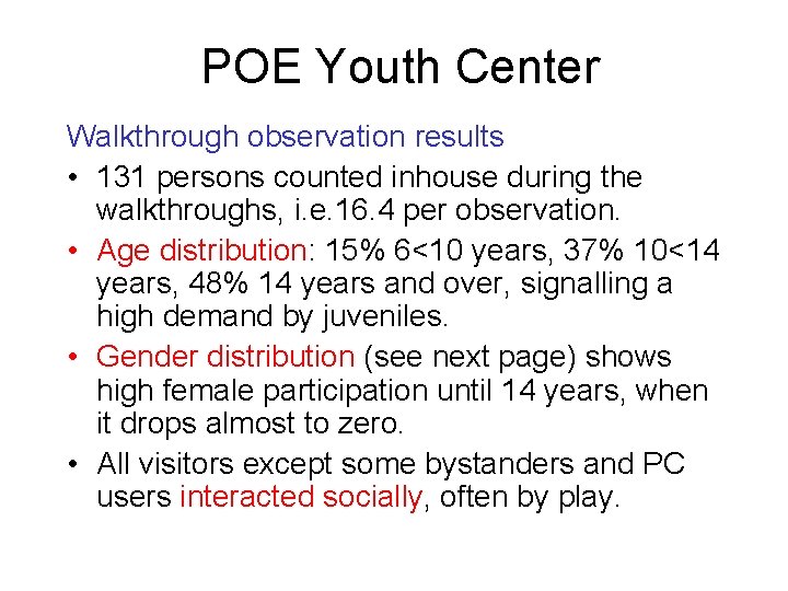 POE Youth Center Walkthrough observation results • 131 persons counted inhouse during the walkthroughs, POE Youth Center Walkthrough observation results • 131 persons counted inhouse during the walkthroughs,
