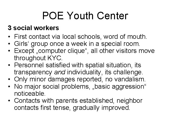 POE Youth Center 3 social workers • First contact via local schools, word of POE Youth Center 3 social workers • First contact via local schools, word of