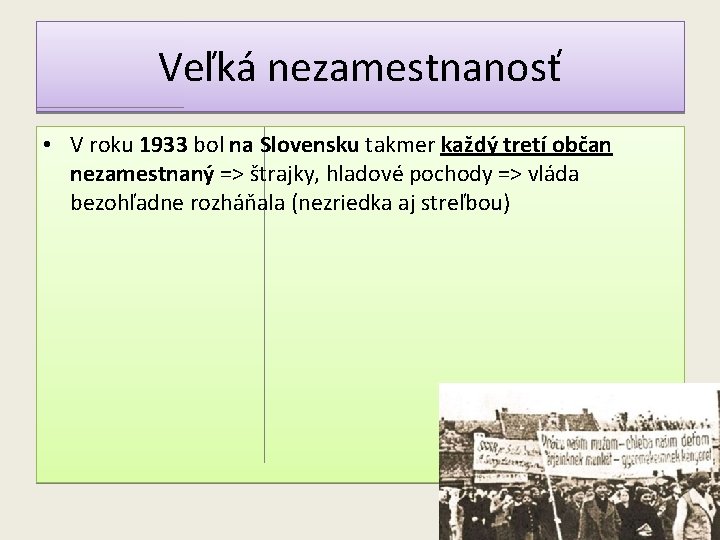 Veľká nezamestnanosť • V roku 1933 bol na Slovensku takmer každý tretí občan nezamestnaný