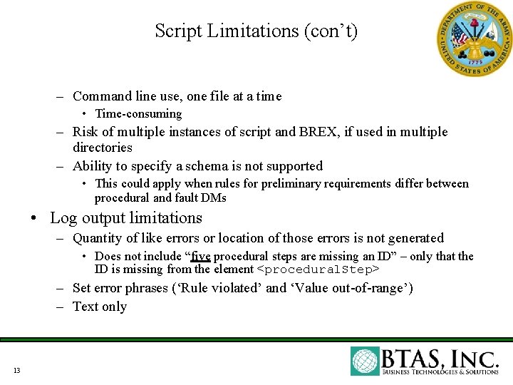 Script Limitations (con’t) – Command line use, one file at a time • Time-consuming Script Limitations (con’t) – Command line use, one file at a time • Time-consuming