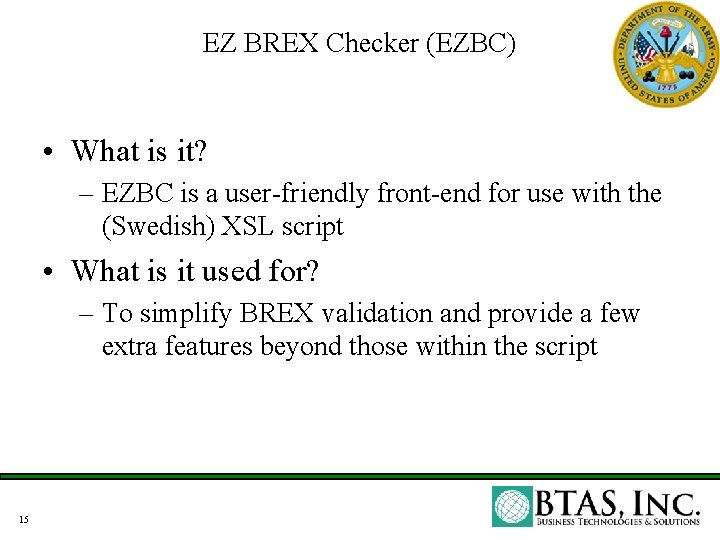 EZ BREX Checker (EZBC) • What is it? – EZBC is a user-friendly front-end EZ BREX Checker (EZBC) • What is it? – EZBC is a user-friendly front-end