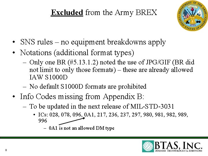 Excluded from the Army BREX • SNS rules – no equipment breakdowns apply • Excluded from the Army BREX • SNS rules – no equipment breakdowns apply •