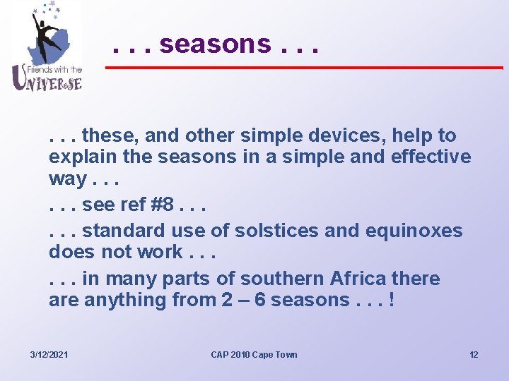 . . . seasons. . . these, and other simple devices, help to explain