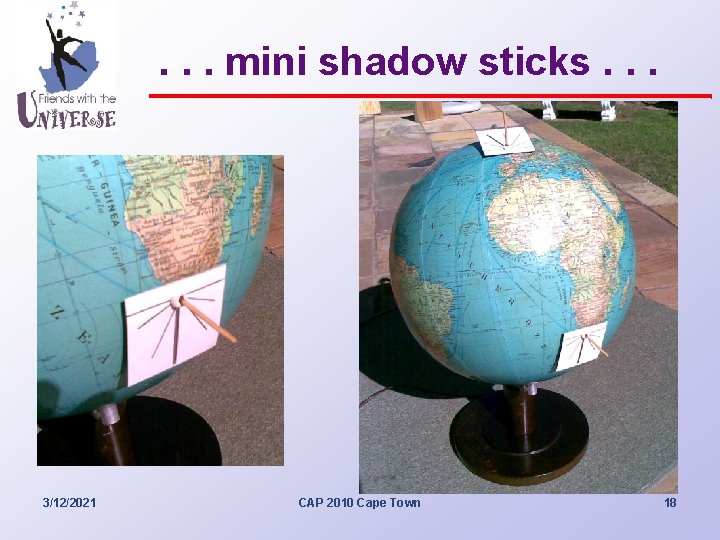 . . . mini shadow sticks. . . 3/12/2021 CAP 2010 Cape Town 18