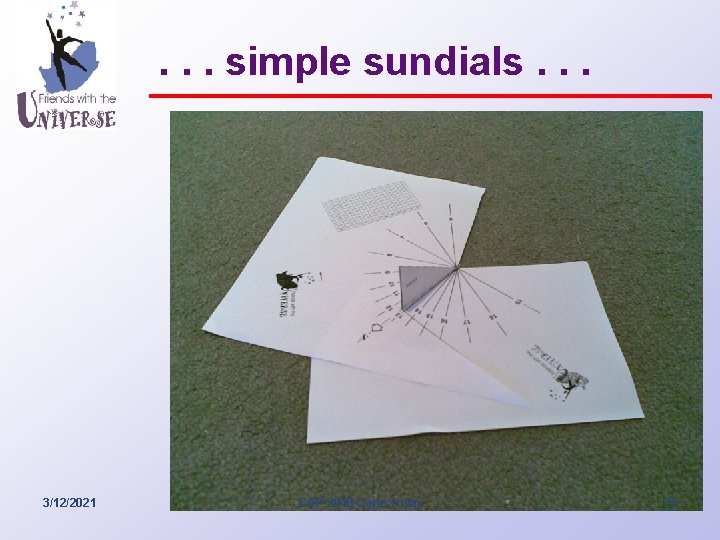 . . . simple sundials. . . 3/12/2021 CAP 2010 Cape Town 21 