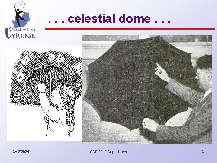 . . . celestial dome. . . 3/12/2021 CAP 2010 Cape Town 3 