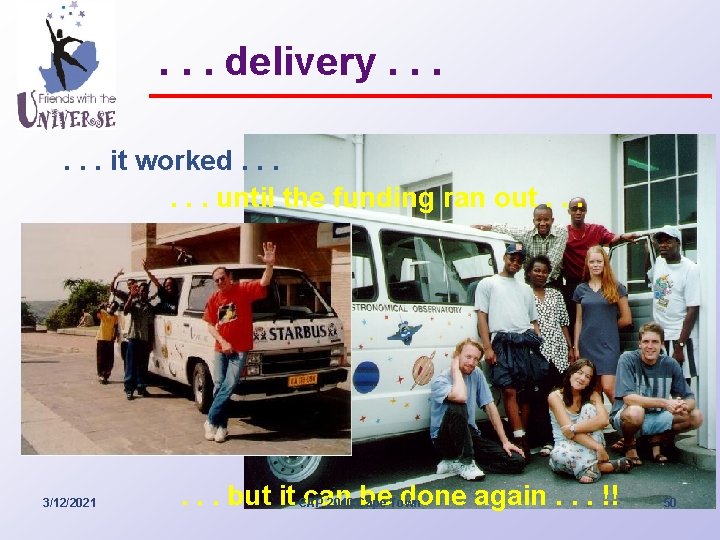 . . . delivery. . . it worked. . . until the funding ran