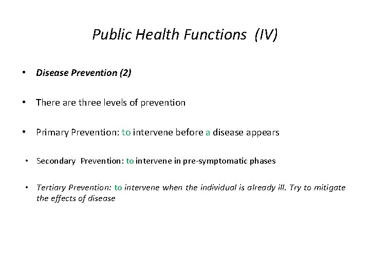 Public Health Functions (IV) • Disease Prevention (2) • There are three levels of Public Health Functions (IV) • Disease Prevention (2) • There are three levels of