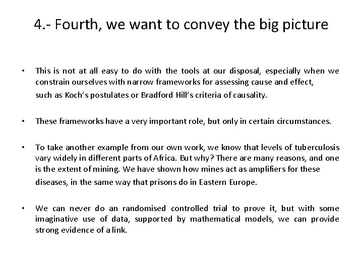 4. - Fourth, we want to convey the big picture • This is not 4. - Fourth, we want to convey the big picture • This is not