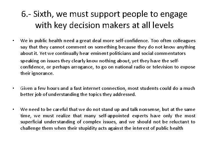 6. - Sixth, we must support people to engage with key decision makers at 6. - Sixth, we must support people to engage with key decision makers at