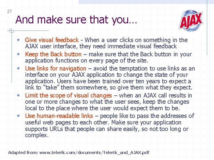 27 And make sure that you… w Give visual feedback - When a user