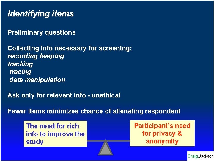 Identifying items Preliminary questions Collecting info necessary for screening: recording keeping tracking tracing data