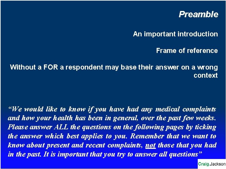 Preamble An important introduction Frame of reference Without a FOR a respondent may base