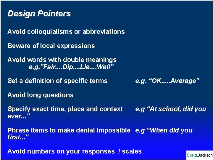 Design Pointers Avoid colloquialisms or abbreviations Beware of local expressions Avoid words with double