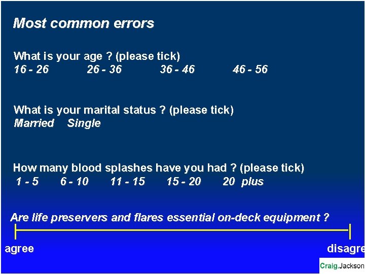 Most common errors What is your age ? (please tick) 16 - 26 26