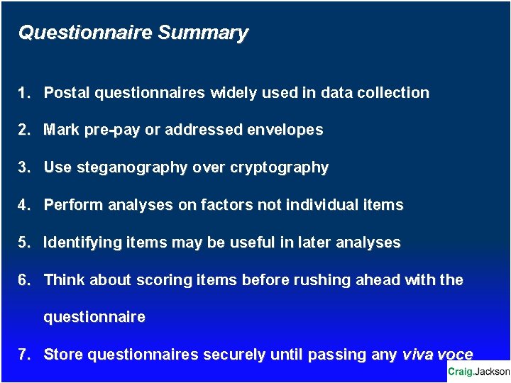 Questionnaire Summary 1. Postal questionnaires widely used in data collection 2. Mark pre-pay or